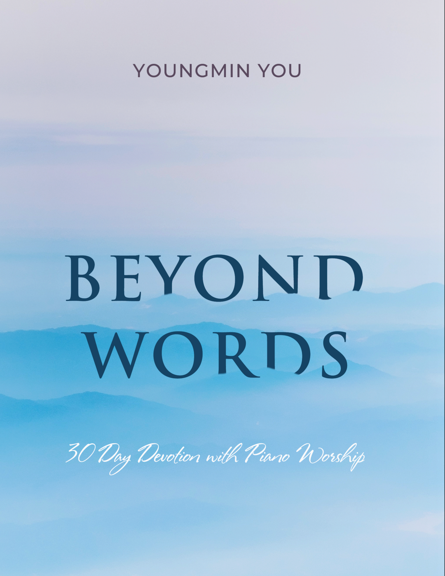 Beyond Words: 30 Day Devotion with Piano Worship (Physical Book)